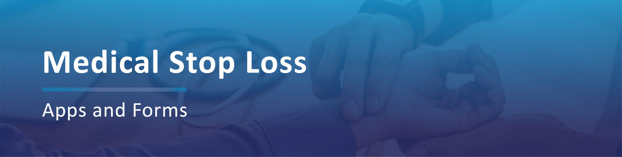 Medical Stop Loss Applications Banner