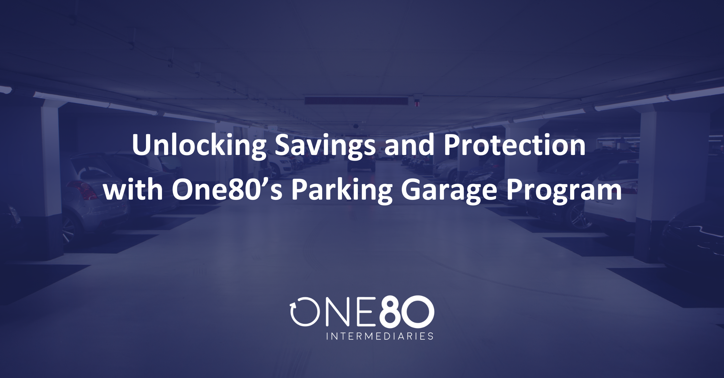 Unlocking Savings and Protection with One80's Parking Garage Program